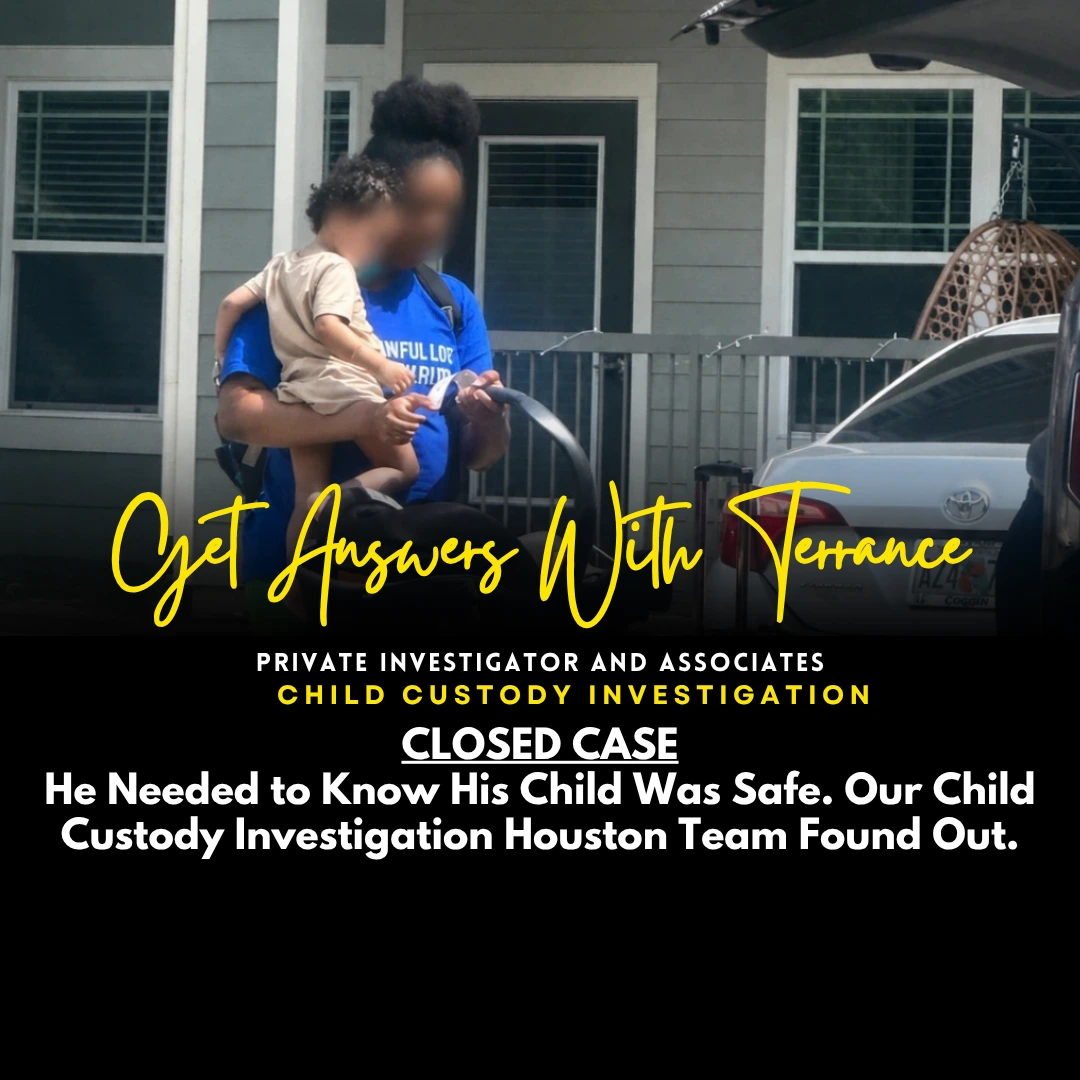Child Custody Investigation : 4 Days Exposed Unsafe Care 2 Houston child custody investigation